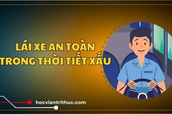 Mẹo lái xe an toàn trong thời tiết xấu